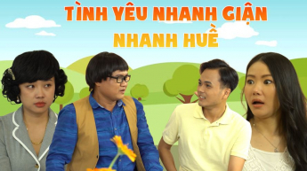 Tình Yêu Nhanh Giận Nhanh Huề_CAME