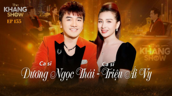 The Khang Show: Khách mời Ca Sĩ Dương Ngọc Thái và Triệu Ái Vy