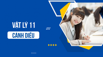 Vật lý - Lớp 11 - Bộ sách Cánh Diều