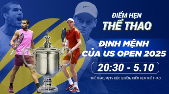 Điểm hẹn Thể thao: Định mệnh của US Open 2025